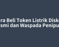 Cara Beli Token Listrik Diskon Resmi dan Waspada Penipuan
