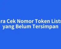 Cara Cek Nomor Token Listrik yang Belum Tersimpan