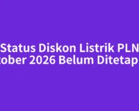 Status Diskon Listrik PLN Oktober 2026 Belum Ditetapkan
