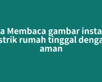 Cara Membaca gambar instalasi listrik rumah tinggal dengan aman