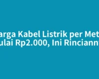 Harga Kabel Listrik per Meter Mulai Rp2.000, Ini Rinciannya