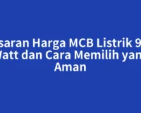 Kisaran Harga MCB Listrik 900 Watt dan Cara Memilih yang Aman