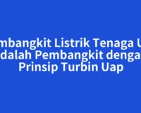 Pembangkit Listrik Tenaga Uap Adalah Pembangkit dengan Prinsip Turbin Uap