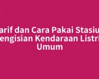 Tarif dan Cara Pakai Stasiun Pengisian Kendaraan Listrik Umum