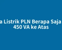 Daya Listrik PLN Berapa Saja dari 450 VA ke Atas