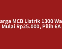 Harga MCB Listrik 1300 Watt Mulai Rp25.000, Pilih 6A
