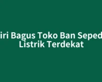 Ciri Bagus Toko Ban Sepeda Listrik Terdekat