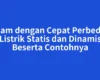 Paham dengan Cepat Perbedaan Listrik Statis dan Dinamis Beserta Contohnya